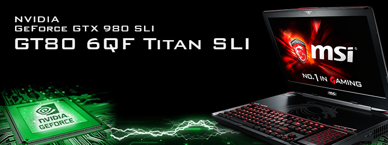 デスクトップパソコン用GeForce GTX 980をSLI構成で内蔵したMSIノート 